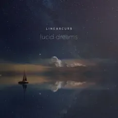Lucid Dreams - EP by Linear Curb album reviews, ratings, credits
