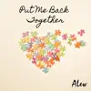 Put Me Back Together - Single album lyrics, reviews, download