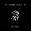 Close Circle - Single album lyrics, reviews, download
