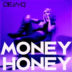 Money Honey (Radio Version) - Single by Deja-Q album reviews, ratings, credits