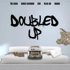 Doubled Up (feat. Shiek Escobar, RLSG KD, Obabe & Erv) Song Lyrics
