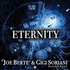 Eternity (feat. Five Notes) - Single by Joe Bertè & Gigi Soriani album reviews, ratings, credits