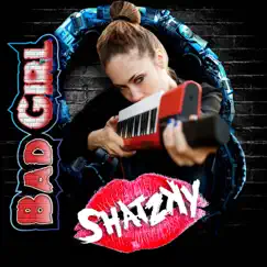 Bad Girl - Single by Shatzky album reviews, ratings, credits