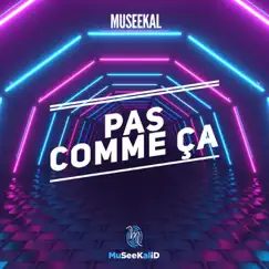 Pas comme ça - Single by Museekal album reviews, ratings, credits