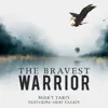 The Bravest Warrior (feat. Shiri Takacs) - Single album lyrics, reviews, download