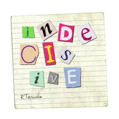 Indecisive - Single by R'tarius album reviews, ratings, credits