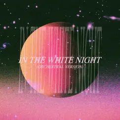 In the White Night (Orchestral Version) Song Lyrics