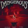 Dangerous (feat. AzChike & Ty Malik) [R.I.P. DJ Official] - Single album lyrics, reviews, download