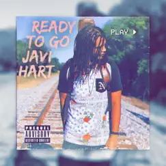 Ready To Go - Single by Javi Hart album reviews, ratings, credits