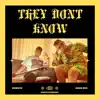 THEY DON'T KNOW (feat. Chirayu) - Single album lyrics, reviews, download