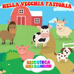 Nella Vecchia Fattoria - Single by Discoteca Per Bambini album reviews, ratings, credits