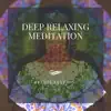 Deep Relaxing Meditation Music Sounds album lyrics, reviews, download