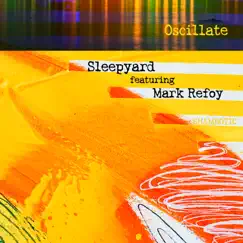 Oscillate (Panorama Mix) [feat. Mark Refoy] Song Lyrics