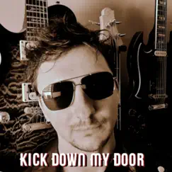 Kick Down My Door - Single by Mick Fury album reviews, ratings, credits