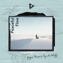 Peaceful Flow by Yoga Music by Lullify & Asian Zen Meditation album reviews, ratings, credits
