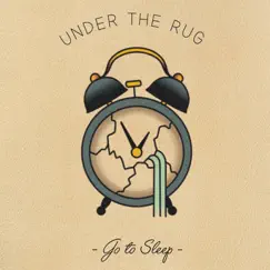 Go to Sleep - Single by Under The Rug album reviews, ratings, credits