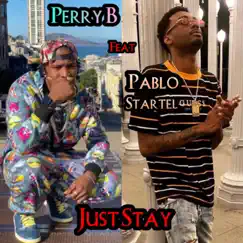 Just Stay (feat. Pablo Startel) - Single by Perry B album reviews, ratings, credits
