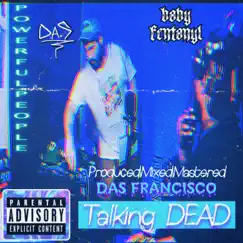 Talking Dead (feat. Baby Fentanyl & DAS) - Single by Powerful People album reviews, ratings, credits