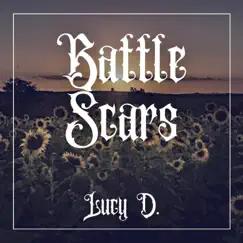 Battle Scars - Single by Lucy D. album reviews, ratings, credits