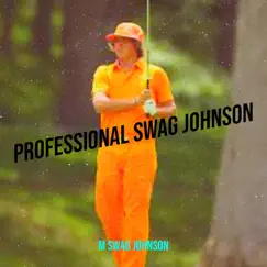 Professional Swag Johnson - EP by M Swag Johnson album reviews, ratings, credits