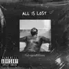 All Is Lost - Single album lyrics, reviews, download