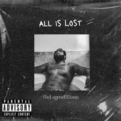 All Is Lost - Single by TheLegendBDavis album reviews, ratings, credits