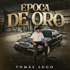 Época De Oro - Single by Tomas Lugo album reviews, ratings, credits