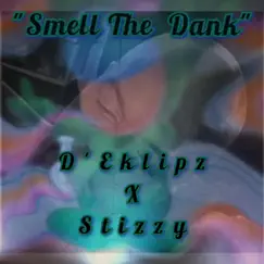 Smell the Dank (feat. Stizzy) - Single by D'eklipz album reviews, ratings, credits