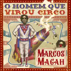 O Homem Que Virou Circo by Marcos Magah album reviews, ratings, credits