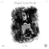 Shake Your Body - Single album lyrics, reviews, download