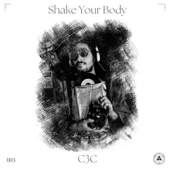 Shake Your Body - Single by C3C album reviews, ratings, credits