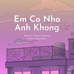 Em Có Nhớ Anh Không (Toann Remix) [Instrumental] - Single by BOM Music Group & Toann album reviews, ratings, credits