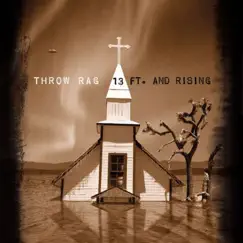 13 Ft. And Rising by Throw Rag album reviews, ratings, credits