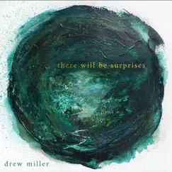 There Will Be Surprises - Single by Drew Miller album reviews, ratings, credits
