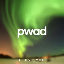 I Love You - Single by Pwad album reviews, ratings, credits