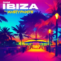 3am Ibiza - Single by Dj Nastypants album reviews, ratings, credits