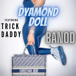 BANOD (feat. TRICK DADDY) [Dirty Version] [Dirty Version] - Single by Dyamond Doll album reviews, ratings, credits