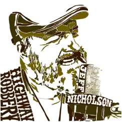 Highway Robbery - Single by Jeff Nicholson album reviews, ratings, credits
