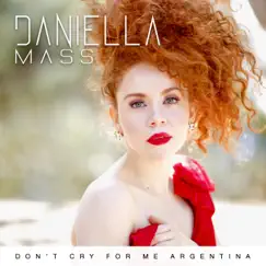 Don't Cry for Me Argentina - Single by Daniella Mass album reviews, ratings, credits