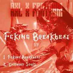Fxcking Breakbeat EP by AXL & Fantasm album reviews, ratings, credits