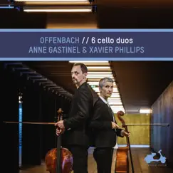 Offenbach: 6 Cello Duos by Anne Gastinel & Xavier Phillips album reviews, ratings, credits