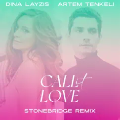 Call It Love (StoneBridge Remix) [StoneBridge Remix] - Single by Dina Layzis, Artem Tenkeli & StoneBridge album reviews, ratings, credits