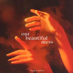 Our Beautiful Mess by Dragos Andrew album reviews, ratings, credits