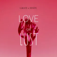 Love or Lust (feat. Mads) - Single by Graye album reviews, ratings, credits