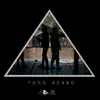 Todo Acabo - Single album lyrics, reviews, download