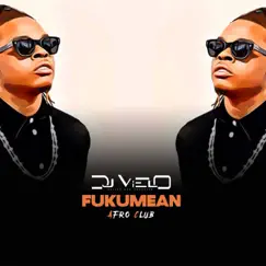 Fukumean Afro Club Song Lyrics
