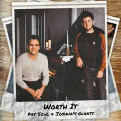 Worth It - Single by Pat Soul & Joshua's Giants album reviews, ratings, credits
