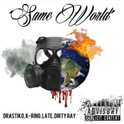 Same World (feat. K-rino, Late & Dirty Ray) - Single by Drastiko album reviews, ratings, credits