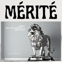 Mérité (feat. Joe Larawest & Birdy Hypa) - Single by Koada album reviews, ratings, credits