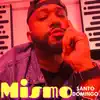 Mismo (Santo Domingo Edition) - Single album lyrics, reviews, download